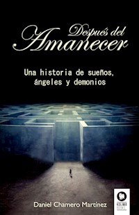 Después del amanecer - Daniel Chamero Martínez - E-Book