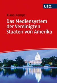 Das Mediensystem der Vereinigten Staaten von Amerika - Klaus Kamps - E-Book