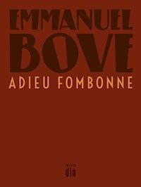 Adieu Fombonne - Emmanuel Bove - E-Book