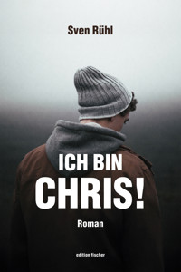 Ich bin Chris! - Sven Rühl - E-Book