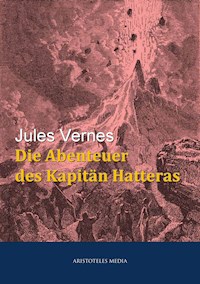 Abenteuer des Kapitän Hatteras - Jules Verne. - E-Book