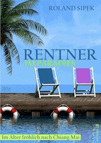 Rentner im Paradies - Roland Sipek - E-Book