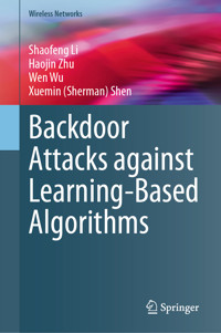 Backdoor Attacks against Learning-Based Algorithms - Shaofeng Li - E-Book