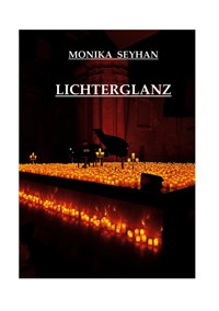 LICHTERGLANZ - Monika Seyhan - E-Book