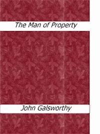 The Man of Property - John Galsworthy - E-Book