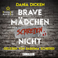 Brave Mädchen schreien nicht - Libby Whitman, Band 1 (ungekürzt) - Dania Dicken - Hörbuch