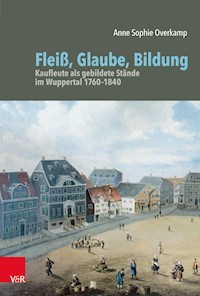 Fleiß, Glaube, Bildung - Anne Sophie Overkamp - E-Book