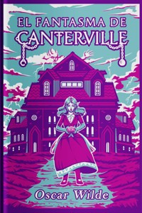 EL FANTASMA DE CANTERVILLE - Oscar Wilde - E-Book