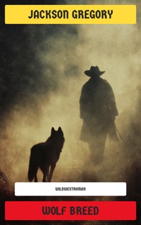 Wolf Breed - Jackson Gregory - E-Book