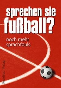 Sprechen Sie Fußball? Band II - Günther Eisenhuber - E-Book