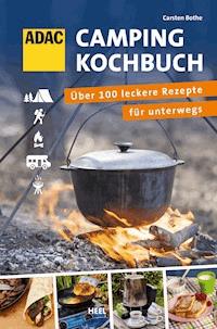 ADAC Camping-Kochbuch - Carsten Bothe - E-Book