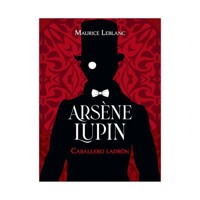Arsène Lupin - Caballero ladrón - Leblanc Maurice - E-Book