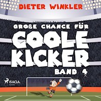 Große Chance für Coole Kicker - Band 4 - Dieter Winkler - Hörbuch