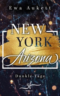 New York – Arizona: Dunkle Tage - Ewa Aukett - E-Book
