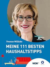 Meine 111 besten Haushaltstipps - Yvonne Willicks - E-Book
