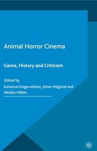 Animal Horror Cinema - Katarina Gregersdotter - E-Book