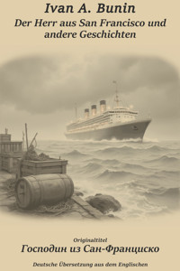 Der Herr aus San Francisco und andere Geschichten - Ivan Alekseevich Bunin - E-Book