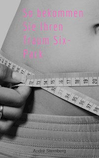 Dynamischer 6 Pack ABS - Andre Sternberg - E-Book