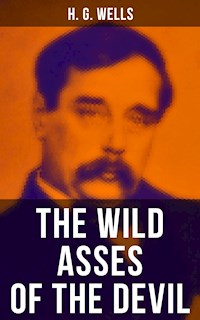 THE WILD ASSES OF THE DEVIL - H. G. Wells - E-Book