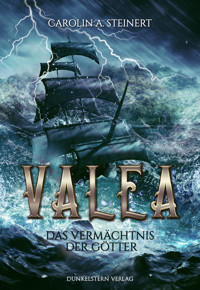Valea - Das Vermächtnis der Götter - Carolin A. Steinert - E-Book