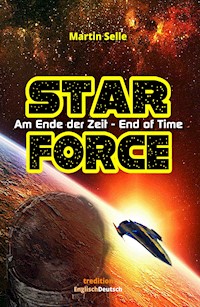 STAR FORCE - Am Ende der Zeit / End of Time - Martin Selle - E-Book