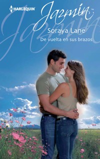 De vuelta en sus brazos - Soraya Lane - E-Book