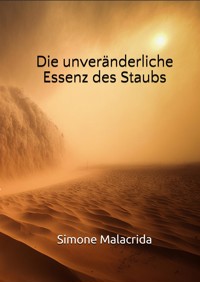 Die unveränderliche Essenz des Staubs - Simone Malacrida - E-Book