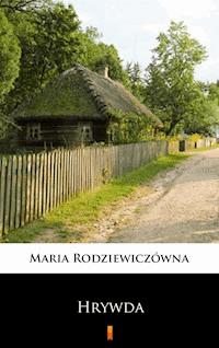 Hrywda - Maria Rodziewiczówna - E-Book