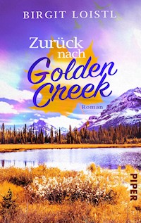 Zurück nach Golden Creek - Birgit Loistl - E-Book