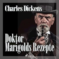 Doktor Marigolds Rezepte (Ungekürzt) - Charles Dickens - Hörbuch