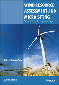 Wind Resource Assessment and Micro-siting - Matthew Huaiquan Zhang - E-Book