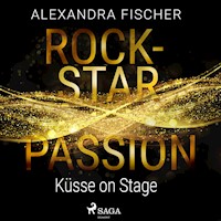 Küsse on Stage (Rockstar Passion 2) - Alexandra Fischer - Hörbuch