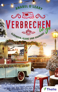 Verbrechen to go - Glühwein, Glanz und Gaunerei - Anabel O'Leary - E-Book