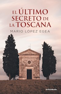 El último secreto de la Toscana - Mario López - E-Book