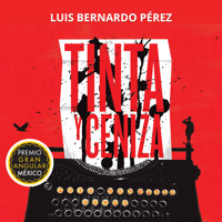 Tinta y ceniza - Luis Bernardo Pérez - Hörbuch
