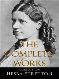 Hesba Stretton: The Complete Works - Hesba Stretton - E-Book