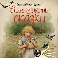 Аленушкины сказки - Дмитрий Мамин-Сибиряк - Hörbuch