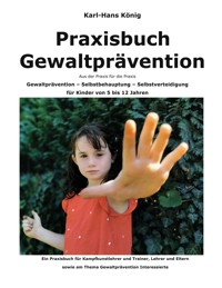 Praxisbuch Gewaltprävention - Karl-Hans König - E-Book