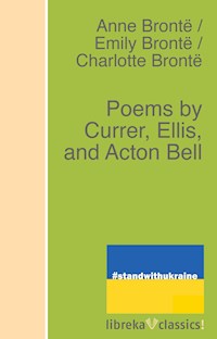 Poems by Currer, Ellis, and Acton Bell - Anne Brontë - E-Book