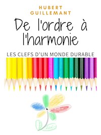 De l'ordre à l'harmonie - Hubert Guillemant - E-Book
