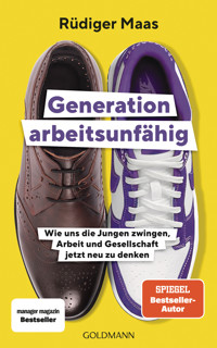 Generation arbeitsunfähig - Rüdiger Maas - E-Book