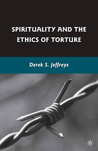 Spirituality and the Ethics of Torture - D. Jeffreys - E-Book