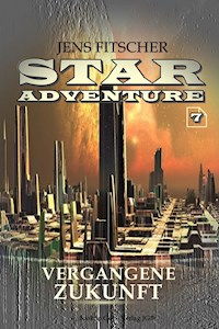 Vergangene Zukunft (STAR ADVENTURE 7) - Jens Fitscher - E-Book