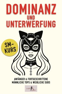 Dominanz und Unterwerfung: SM-Kurs - Lady Sas - E-Book