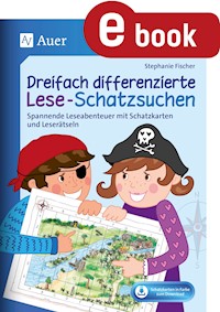 Dreifach differenzierte Lese-Schatzsuchen - Stephanie Fischer - E-Book