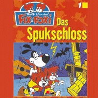 Fix & Foxi, Folge 1: Das Spukschloss - Mennigen Peter - Hörbuch