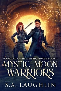 Mystic Moon Warriors - Sally A. Laughlin - kostenlos E-Book