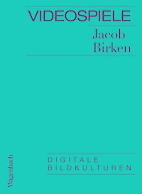 Videospiele - Jacob Birken - E-Book