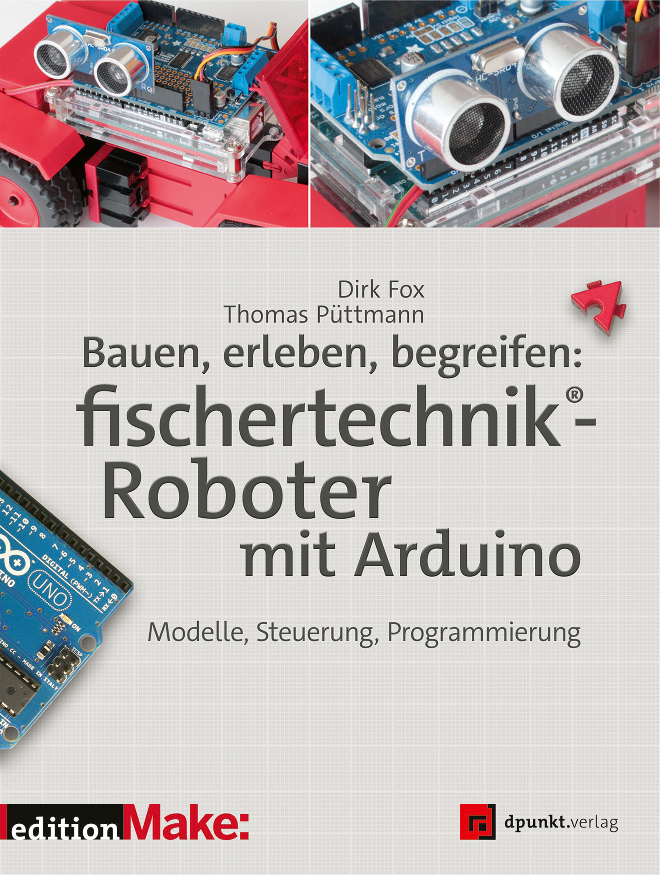 Bauen, erleben, begreifen: fischertechnik®-Roboter mit Arduino - Dirk Fox - E-Book