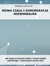 Mowa ciała i komunikacja niewerbalna - Stefano Calicchio - E-Book